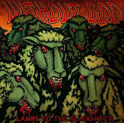 Without God : Lambs to the Slaughter